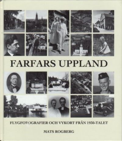 Farfars Uppland. Flygfotografier och vykort från…