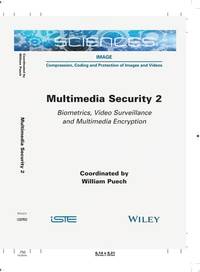 Multimedia Security 2: Biometrics, Video Surveillance and Multimedia Encryption