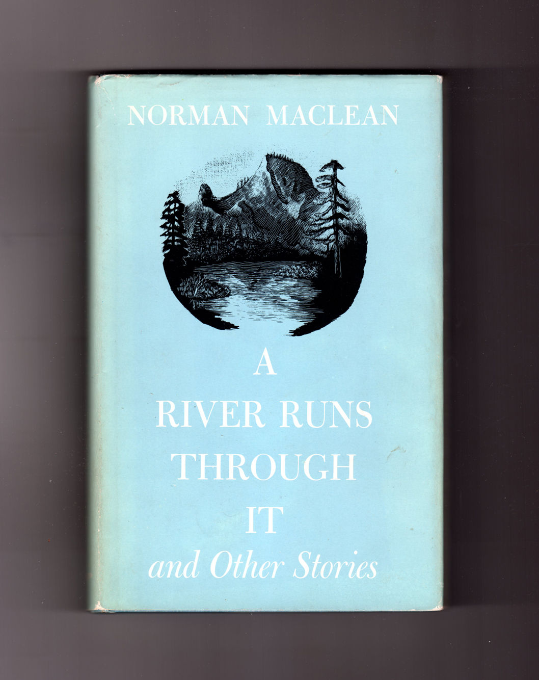 A River Runs Through It and Other Stories. 1976 First Printing, With All Points by Maclean