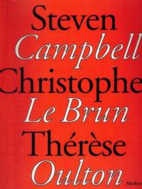 Recent Works: Steven Campbell, Christopher Lebrun, and Thérèse Oulton