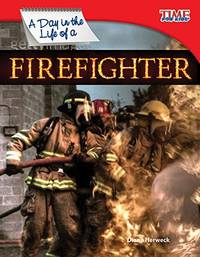 A Day in the Life of a Firefighter: Informational Text (TIME FOR KIDS&Acirc;&reg;: Informational...