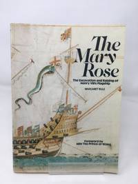 Mary Rose": The Excavation and Raising of Henry VIII's Flagship