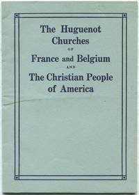 The Huguenot Churches of France and Belgium and the Christian People of America