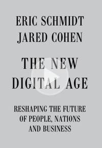 The New Digital Age : Reshaping the Future of People, Nations and Business