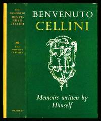 The Memoirs of Benvenuto Cellini by Benvenuto Cellini - 1961