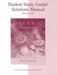 Student Study Guide/Solutions Manual for Use with Organic Chemistry