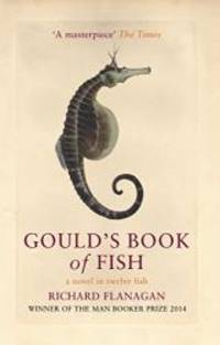 Gould&#039;s Book of Fish: A Novel in Twelve Fish by Richard Flanagan - 2003-05-07