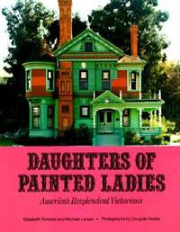 Daughters of Painted Ladies : America's Resplendent Victorians