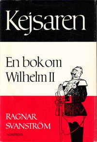 Kejsaren. En bok om Wilhelm II.