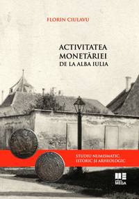 image of ACTIVITATEA MONETARIEI DE LA ALBA IULIA