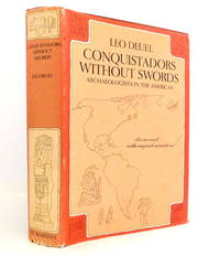 Conquistadors Without Swords: Archaeologists in the Americas-An Account with Original Narratives