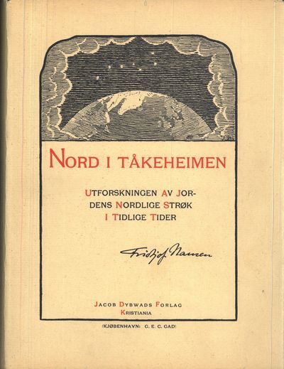 Nord i tåkeheimen. Utforskningen av jordens…