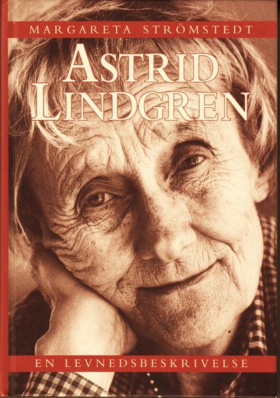 Astrid Lindgren. En levnedsbeskrivelse