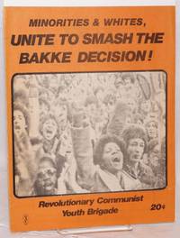 image of Minorities and whites, unite to smash the Bakke decision!