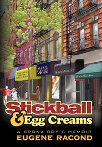Stickball and Egg Creams: A Bronx Boy's Memoir