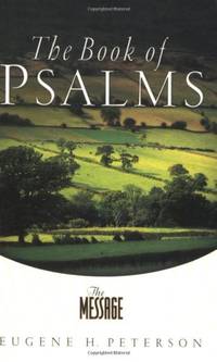The Message Psalms: The Book of Psalms Quiet Times for the Heart