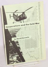 Corporations and the Cold War by Horowitz, David, with Reese Erlich - 1969