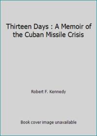 image of Thirteen Days : A Memoir of the Cuban Missile Crisis
