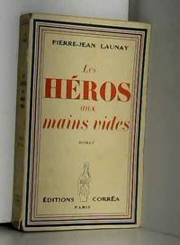 P.-J. Launay. Les Héros aux mains vides