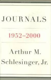 Journals: 1952-2000 by Arthur M. Schlesinger Jr - 2007-09-05