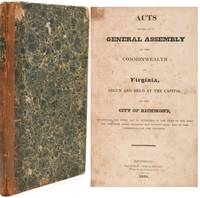 [LAW] ACTS OF THE GENERAL ASSEMBLY OF THE COMMONWEALTH OF VIRGINIA, BEGUN AND HELD AT THE CAPITOL, IN THE CITY OF RICHMOND ON MONDAY THE FIFTH DAY OF DECEMBER, IN THE YEAR OF OUR LORD ONE THOUSAND EIGHT HUNDRED AND TWENTY-FIVE [1825], AND OF THE COMMONWEALTH THE FIFTIETH