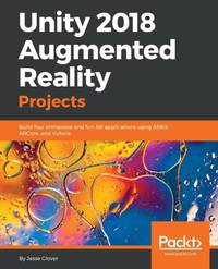 Unity 2018 Augmented Reality Projects: Build four immersive and fun AR applications using ARKit,...