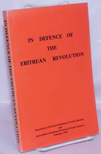 In defence of the Eritrean revolution: Against Ethiopian social chauvinists by Association of Eritrean Students in North America, Association of Eritrean Women in North America - 1978