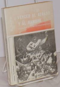 Vencer al atraso y al hambre: problemas de la revolucion Boliviana