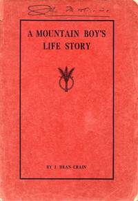 A Mountain Boy&#039;s Life Story by CRAIN, J. DEAN - 1914