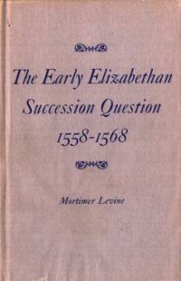 The Early Elizabethan Succession Question…