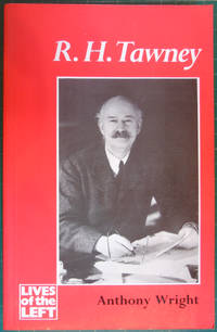 R.H.Tawney (Lives of the Left) by Anthony Wright - 1987