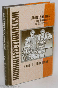 Homoaffectionalism; male bonding from Gilgamesh to the present