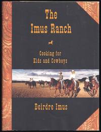 image of The Imus Ranch: Cooking for Kids and Cowboys