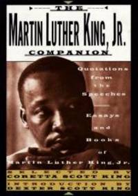 The Martin Luther King, Jr. Companion: Quotations from the Speeches, Essays, and Books of Martin Luther King, Jr. by Martin Luther King - 1992-08-01