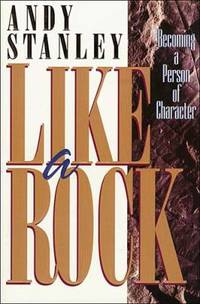 Like a Rock : Becoming a Person of Character