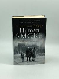 Human Smoke The Beginnings of World War II, the End of Civilization