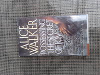 Possessing the Secret of Joy by Alice Walker - 1992