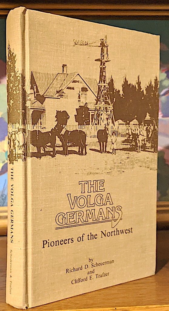The Volga Germans. Pioneers of the Northwest by Scheuerman, Richard D ...