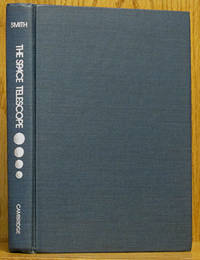 The Space Telescope: A Study of NASA, science, technology, and politics