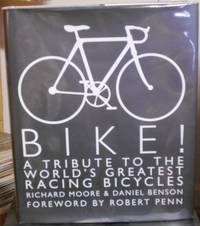 Bike! A Tribute to the World's Greatest Racing Bicycles