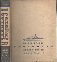 United States Destroyer Operations In World War II by Roscoe, Theodore - 1960