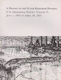 image of History of the Water Resources Division, U.S. Geological Survey: Volume V, July 1, 1947 to April 30, 1957