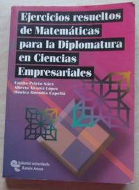 Ejercicios resueltos de matemÃ¡ticas para la diplomatura en ciencias empresariales by Emilio Prieto SÃ¡ez, Alberto  Ã�lvarez LÃ³pez y MÃ³nica BuendÃ­a CapellÃ¡ - 2006