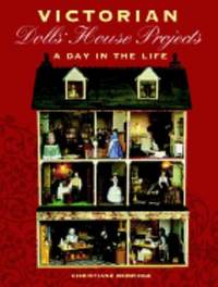 Victorian Dolls' House Projects : A Day in the Life