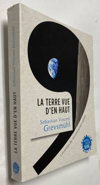 La Terre vue d'en haut. L'invention de l'environnement global (Anthropocène) (French Edition)