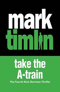Take the A-Train: 4 (A Nick Sharman Novel, 4)