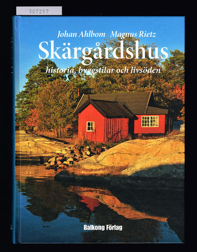 Skärgårdshus. Historia, byggstilar och livsöden .