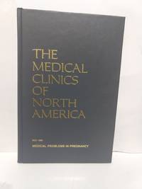 Medical Clinics of North America Volume 73 Number 3 May 1989 Medical Problems in Pregnancy by Edward Newton MD ed - 1989