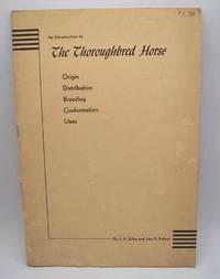 image of An Introduction to the Thoroughbred Horse: Origin, Distribution, Breeding, Conformation, Uses