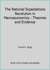 The Rational Expectations Revolution in Macroeconomics : Theories and Evidence